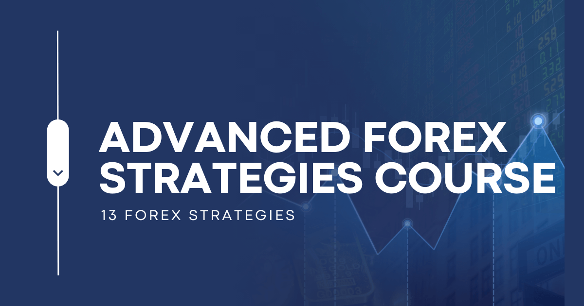 ADVANCED FOREX STRATEGIES COURSE